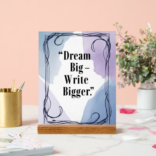 Dream Big Write Bigger Acrylschild (Hochzeit)
