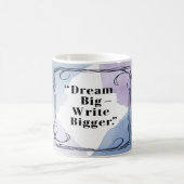 Dream Big Write Bigger Kaffeetasse (Mittel)