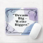 Dream Big Write Bigger Mousepad (Mit Mouse)