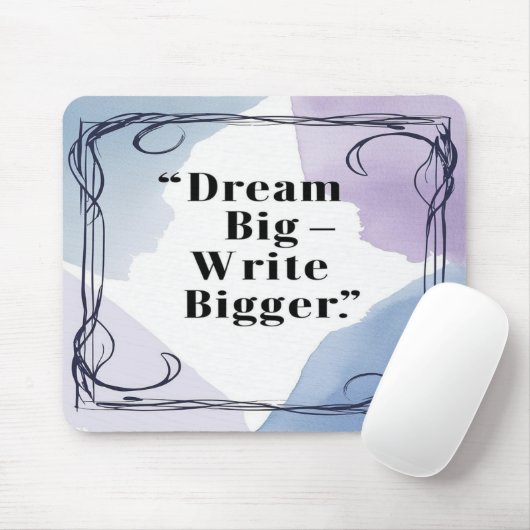 Dream Big Write Bigger Mousepad (Mit Mouse)