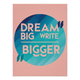 Dream Big Write Bigger Option 2 Poster
