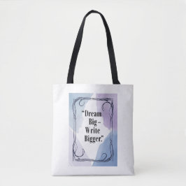 Dream Big - Write Bigger Tasche