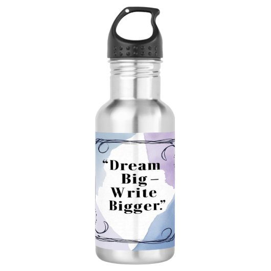Dream Big Write Bigger Water Flasche Edelstahlflasche (Vorderseite)