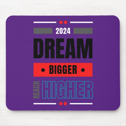 Dream Bigger Reach Bigger Mousepad (Vorne)