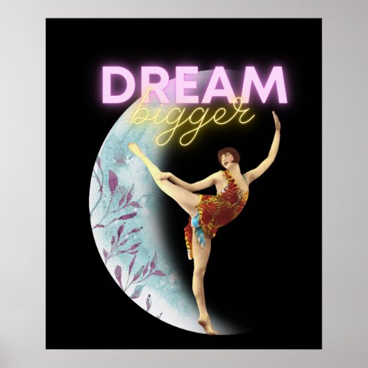 Dream Bigger Vintag Ballet Dancer Poster (Vorne)