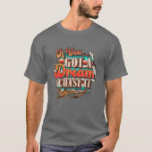 Dream Chase it'bis du nicht kannst, Country Wester T-Shirt (Vorderseite)