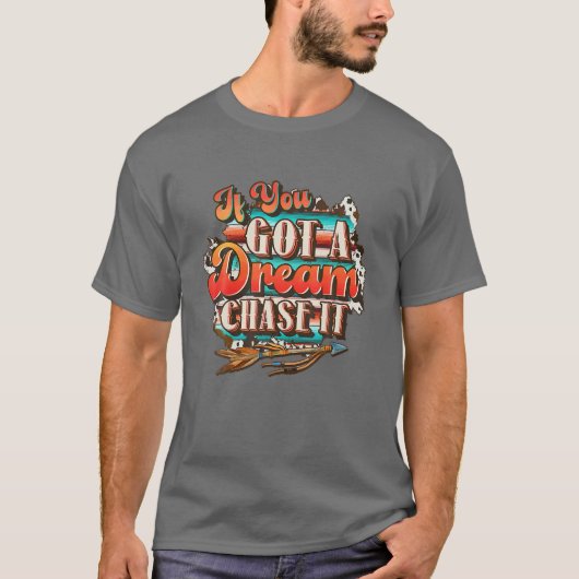 Dream Chase it'bis du nicht kannst, Country Wester T-Shirt (Vorderseite)