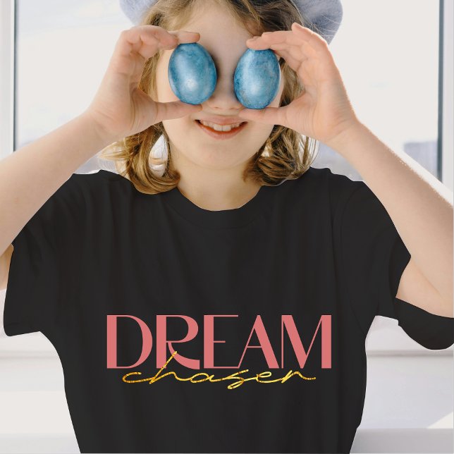 Dream Chaser T - Shirt für Mädchen | DP7Art (Friend Shirt , Gift for Her , New Mom Gift , Gift for the Family , Positivity Shirt , Dream Big)
