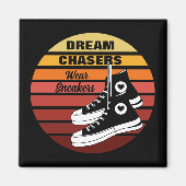 Dream Chasers Wear Sneakers Magnet (Vorne)