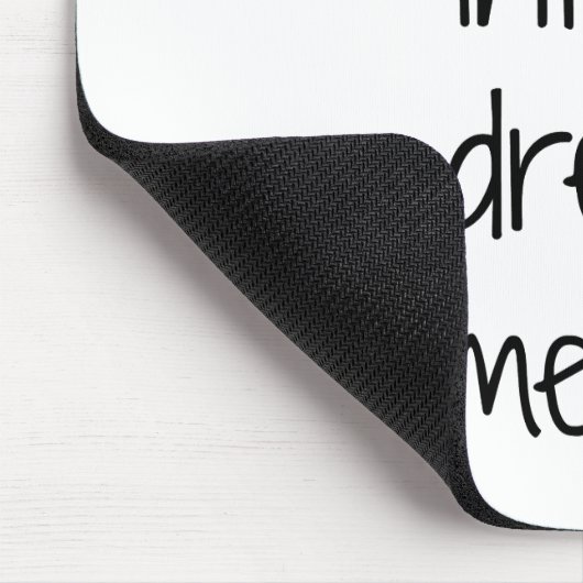 Dream Come True Mouse Pad Mousepad (Ecke)