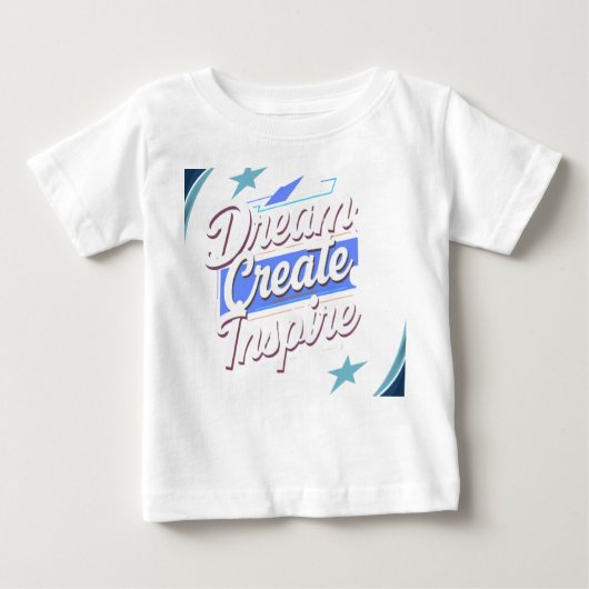 Dream Create Inspire – Motivational Typography T-S Baby T-shirt (Vorderseite)
