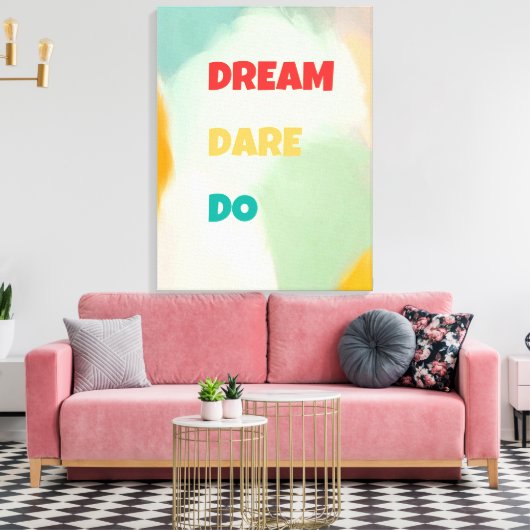 Dream Dare Do Leinwanddruck (Insitu (Wohnzimmer))