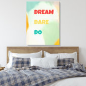 Dream Dare Do Leinwanddruck (Insitu (Schlafzimmer))