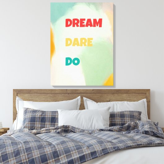 Dream Dare Do Leinwanddruck (Insitu (Schlafzimmer))