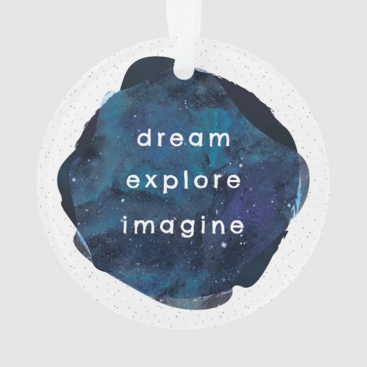 Dream Explain Imagine Inspiration Galaxy Star Ornament (Rückseite)