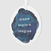 Dream Explain Imagine Inspiration Galaxy Star Ornament (Vorderseite)