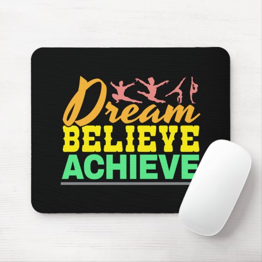 Dream glaubte Zitat - Frauengymnastik Mousepad (Mit Mouse)