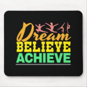Dream glaubte Zitat - Frauengymnastik Mousepad (Vorne)