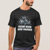 Dream Hard Work Harder Workout Motivational Quote  T-Shirt (Vorderseite)