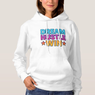 Dream Hustle Win - Motivierend Frauenhitze Hoodie