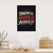 Dream It, Believe It, Achieve It - Success Poster (Küche)