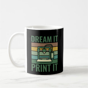 Dream It Creative Maker & 3D-Druck Grafik-T-Shirt Kaffeetasse