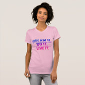 Dream It Do It Live It Bold Motivational T-Shirt  (Vorne ganz)
