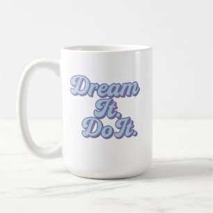 Dream It Do It – Motivierende Pastell-Ästhetik Kaffeetasse