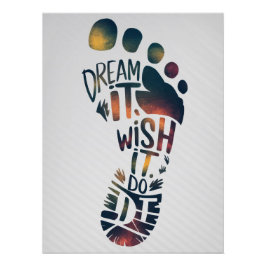 "DREAM IT. WISH IT. DO IT." Inspirational Footprin Poster