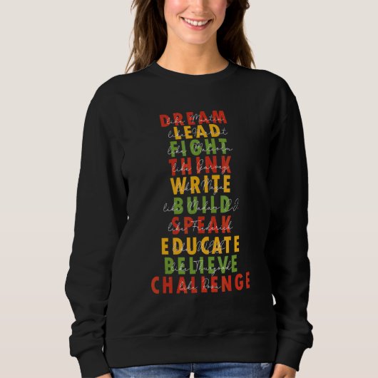 Dream Lead Fight Think Write Build Speak Educate B Sweatshirt (Vorderseite)