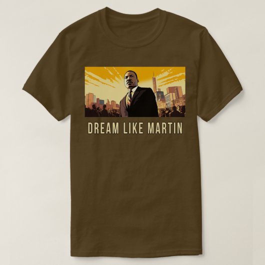 Dream Like Martin T-Shirt (Design vorne)