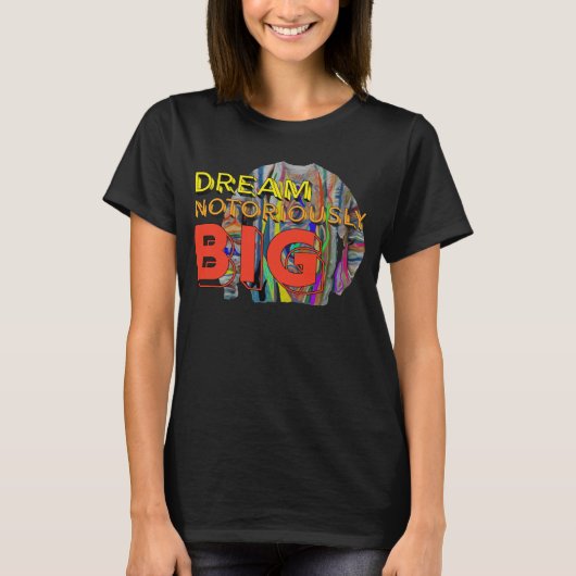 Dream Notoriously Big Motivational Affirmation Urb T-Shirt (Vorderseite)