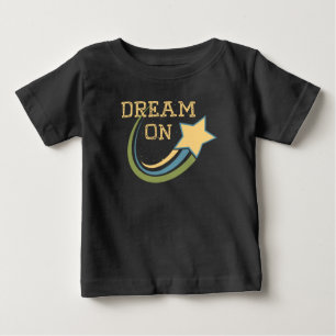 Dream On Baby T-shirt