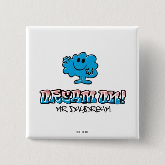 Dream On with Mr. Daydream Button (Vorderseite)