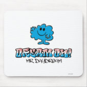 Dream On with Mr. Daydream Mousepad (Vorne)