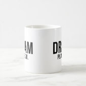 Dream Plan Do Script Kaffeetasse (Mittel)