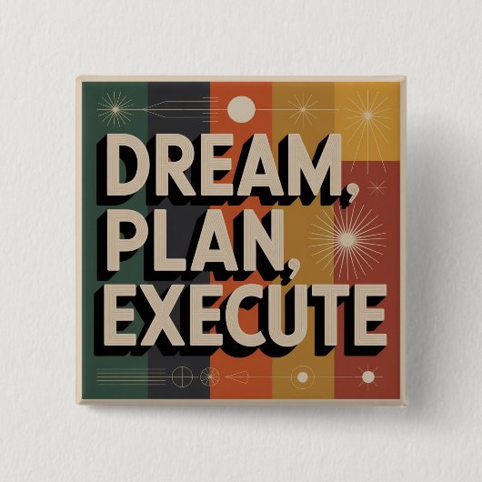 Dream, Plan, Execute Button (Vorderseite)