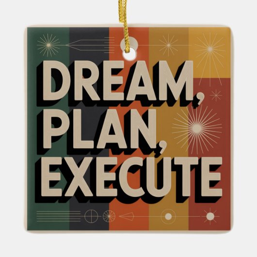 Dream, Plan, Execute Keramikornament (Vorderseite)