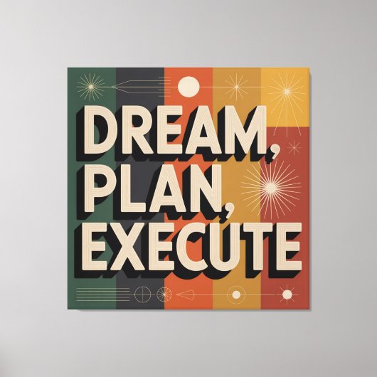 Dream, Plan, Execute Leinwanddruck (Vorderseite)