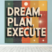 Dream, Plan, Execute Leinwanddruck (Insitu (Holzboden))