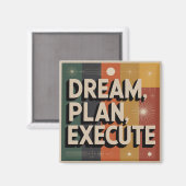 Dream, Plan, Execute Magnet (Vorderseite/Rückseite)