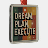 Dream, Plan, Execute Ornament Aus Metall (Rechts)