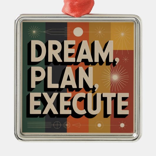 Dream, Plan, Execute Ornament Aus Metall (Vorne)