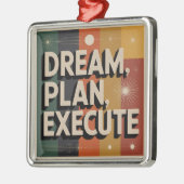 Dream, Plan, Execute Ornament Aus Metall (Links)