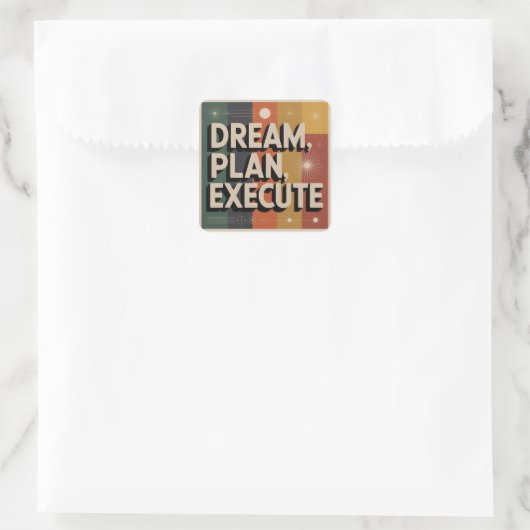 Dream, Plan, Execute Quadratischer Aufkleber (Tasche)