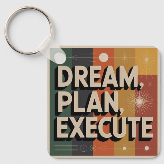 Dream, Plan, Execute Schlüsselanhänger (Vorderseite)