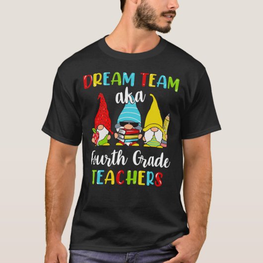 Dream Team Aka 4. Klasse Lehrer T-Shirt (Vorderseite)