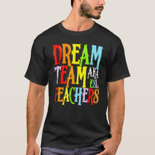 Dream Team Aka Esl Lehrer Niedlich Crayon Erzieher T-Shirt