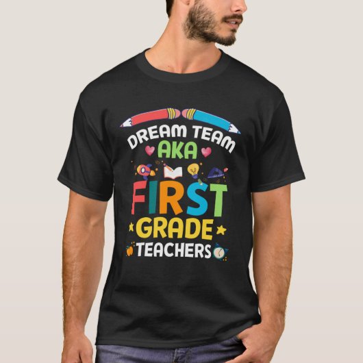 Dream Team Aka First Grade Teachers Back To School T-Shirt (Vorderseite)