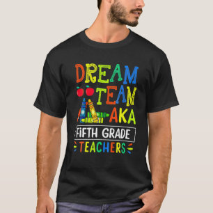 Dream Team Aka Fünfte Klasse Lehrer - Zurück in di T-Shirt